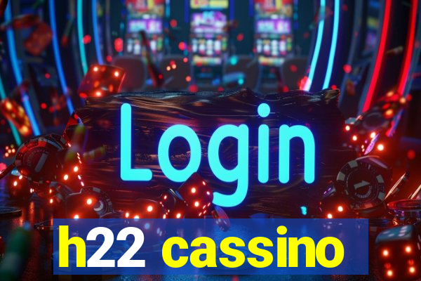 h22 cassino